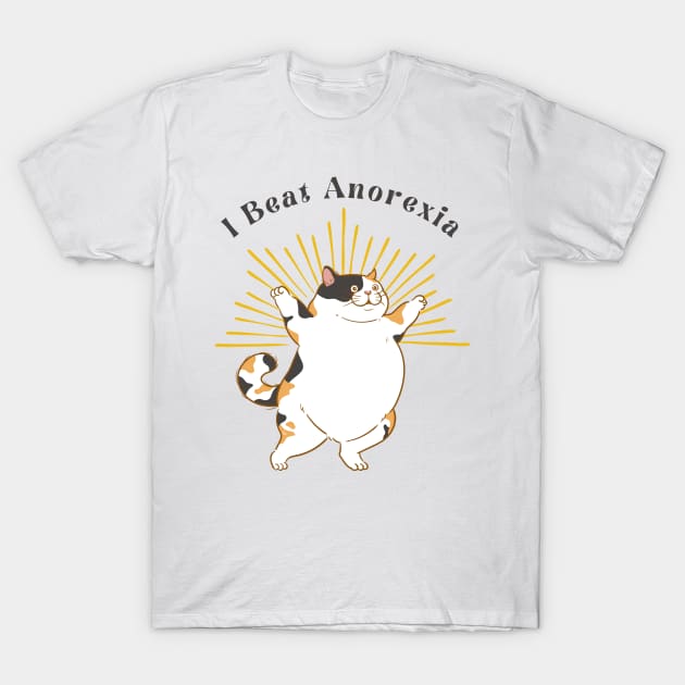 I Beat Anorexia T-Shirt by dudelinart